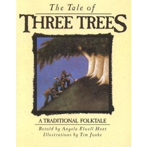 The Tale of Three Trees: A Traditional Folktale