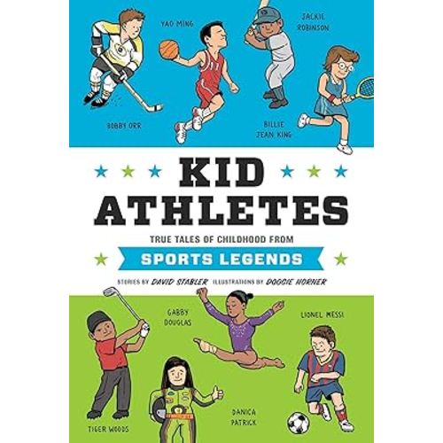 Kid Athletes: True Tales of Childhood from Sports Legends (Kid Legends)