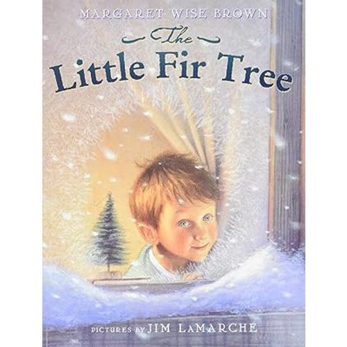 The Little Fir Tree: Great for Holiday and Christmas Reading or Gifting