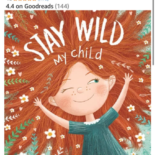 Stay Wild, My Child-With Stunning Illustrations and an Endearing Message, this Playful Picture Book Echoes with all the Timeless Joys of Childhood