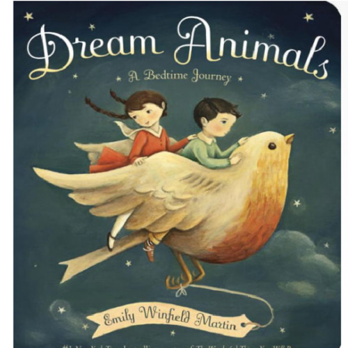 Dream Animals: A Bedtime Journey by Emily Winfield Martin, Board Book | Barnes & Noble®