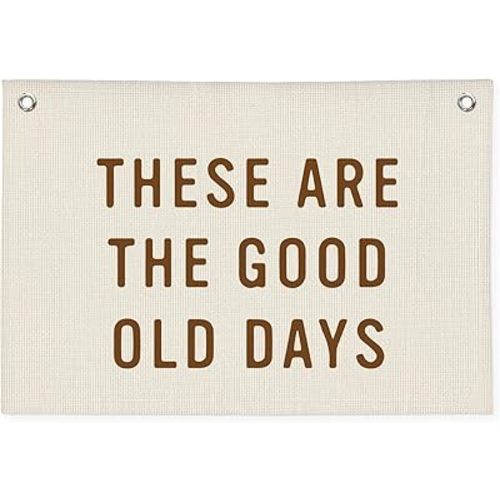 These Are The Good Old Days Sign, Linen Canvas Wall Hanging Flag, Trendy Retro Nostalgic Inspirational Banner for Room