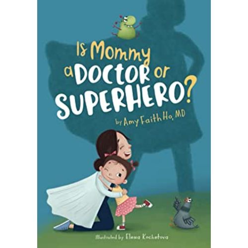 Is Mommy a Doctor or Superhero?