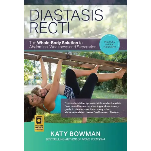 Diastasis Recti: The Whole-Body Solution to Abdominal Weakness and Separation