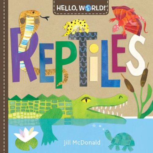 Hello, World! Reptiles - by Jill McDonald (Board Book)