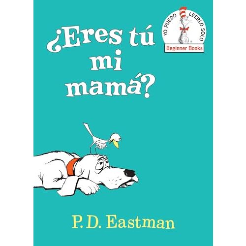¿Eres tú mi mamá? (Are You My Mother? Spanish Edition) (Beginner Books)