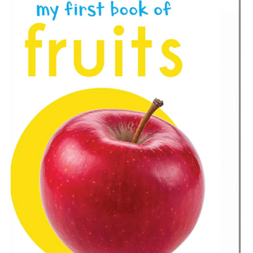 My First Book of Fruits: First Board Book