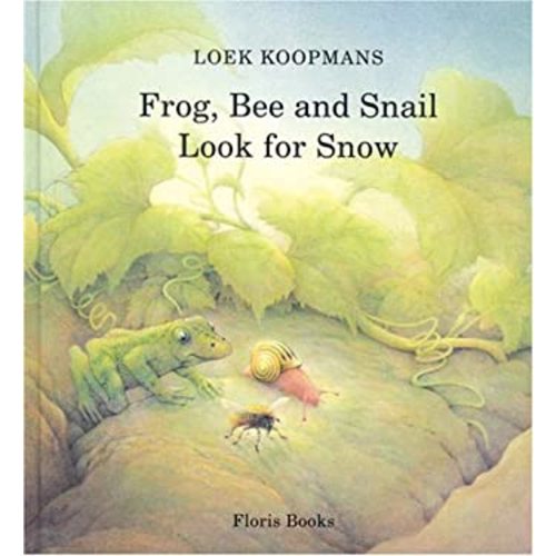 Frog, Bee and Snail Look for Snow book by Loek Koopmans: 9780863155598