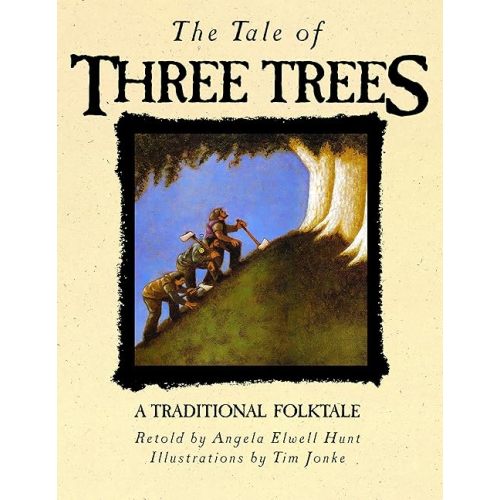 The Tale of Three Trees: A Traditional Folktale Hardcover – September 13, 1989