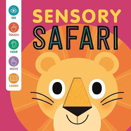 Sensory Safari: An Interactive Touch & Feel Book for Babies Board book – Touch & Feel, December 5, 2023