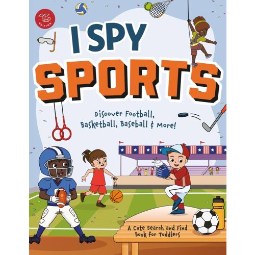 I Spy Sports: Discover Football, Basketball, Baseball & More! A Cute Search and Find Book for Toddlers (I Spy Books for Toddlers)