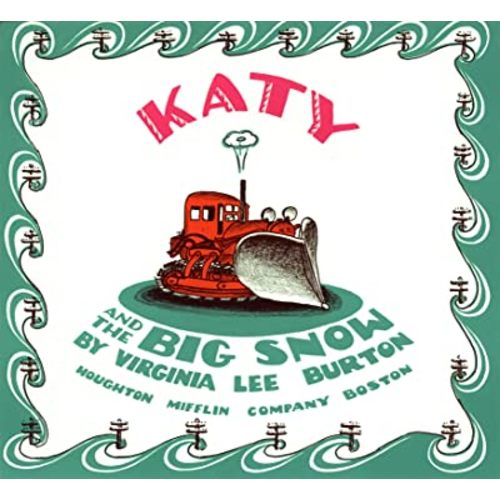Katy and the Big Snow: A Classic Winter Adventure About a Brave Snowplow Saving the Town