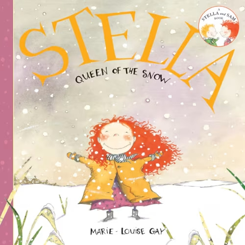 Stella, Queen Of The Snow Book By Marie-louise Gay, (Picture Book) | Indigo