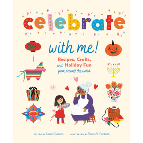 Celebrate with Me!: Recipes, Crafts, and Holiday Fun from Around the World | Powell's Books