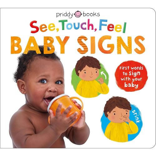 See, Touch, Feel: Baby Signs: First Words to Sign With Your Baby