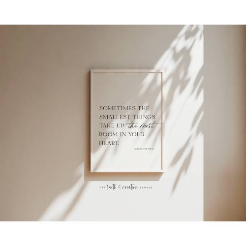 Nursery Quote, Kids Poster, Kids Wall Quotes, Sometimes The Smallest Things Take Up The Most Room In Your Heart, Winnie The Pooh Quote