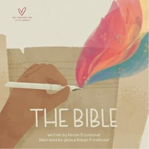 The Bible (Big Theology for Little Hearts)