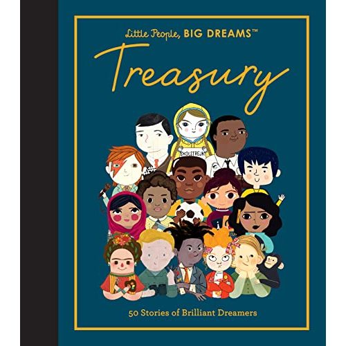 Little People, BIG DREAMS: Treasury: 50 Stories of Brilliant Dreamers