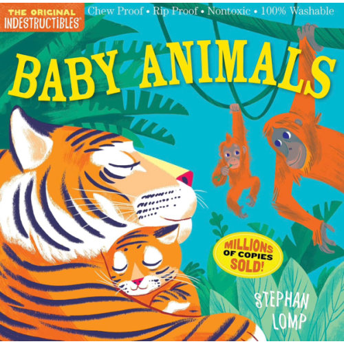 Indestructibles (The Original): Baby Animals: Chew Proof · Rip Proof · Nontoxic · 100% Washable (Book for Babies, Newborn Books, Safe to Chew)