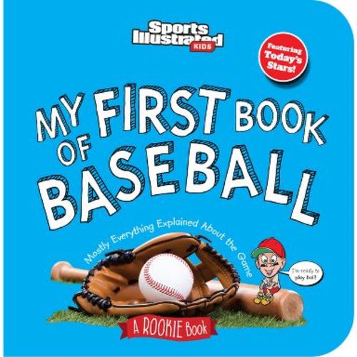 My First Book of Baseball (Board Book) - (Sports Illustrated Kids My First Book) by Sports Illustrated Kids
