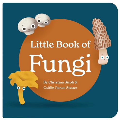 Little Book of Fungi Board Book for Babies and Toddlers Exploring Mushroom Facts and Clever Rhymes Classroom Learning Resource Baby 0-12 Months Ages ... Chunky Deli (Little Book Culinary Collection)
