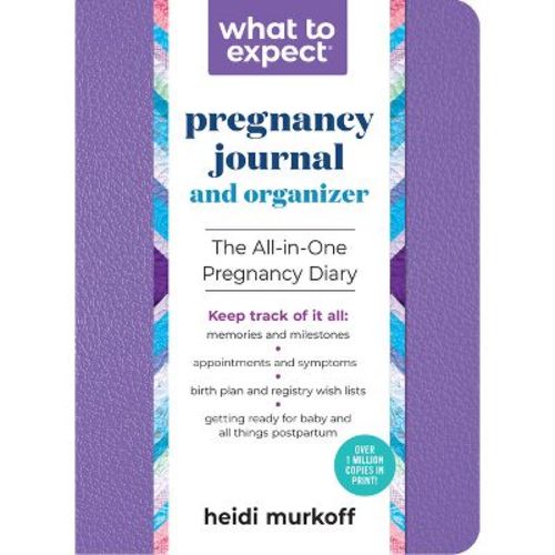What to Expect Pregnancy Journal and Organizer - 2nd Edition by Heidi Murkoff (Paperback)