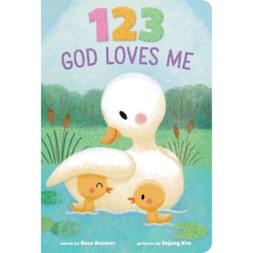 123 God Loves Me - by Rose Rossner (Board Book)