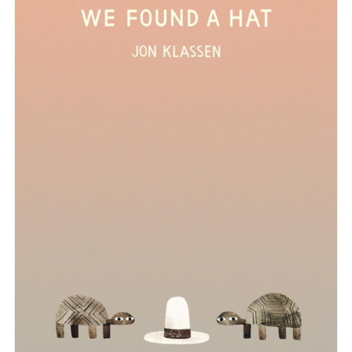 We Found a Hat (The Hat Trilogy)