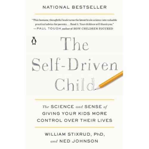 The Self-Driven Child - by  William Stixrud & Ned Johnson