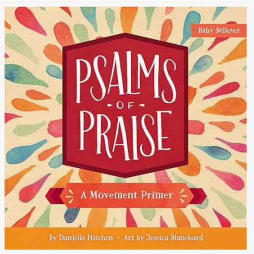 Psalms of Praise: A Movement Primer (Baby Believer)