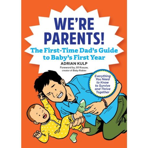 We're Parents! the New Dad Book for Baby's First Year - by Adrian Kulp (Paperback)
