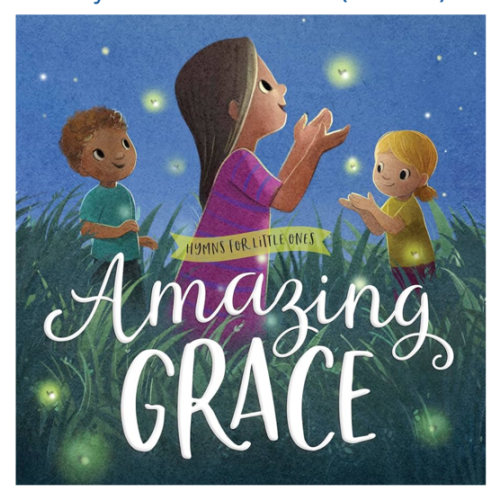 Amazing Grace (Hymns for Little Ones)