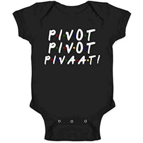 Pop Threads Pivot Pivot Pivaat! Funny 90s TV Show Quote Baby Toddler Kids Girl Boy T-Shirt