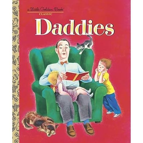 Daddies: A Book for Dads and Kids (Little Golden Book)