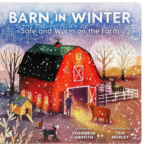 Barn in Winter: Safe and Warm on the Farm - A Beautiful Story of Togetherness, Safety and Love (Barn Seasonal Series) (Barn All Year)