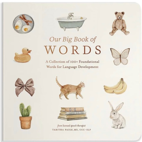 Our Big Book of First Words: A Collection of 100+ Foundational Words for Language Development (Tabitha Paige Children's Book Series)