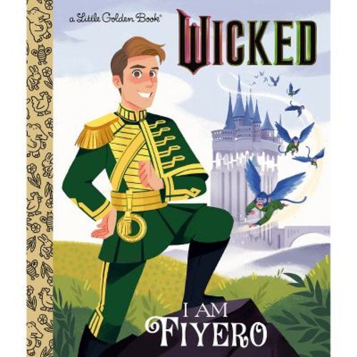I Am Fiyero (Universal Pictures Wicked) - (Little Golden Book) by Mary Man-Kong (Hardcover)