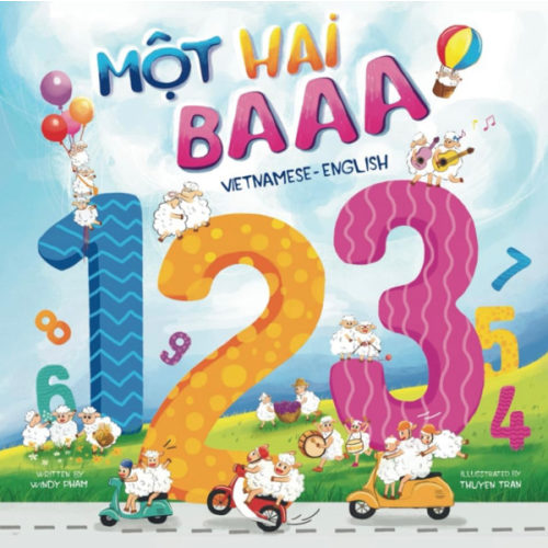 Mot Hai Baaa: a Vietnamese-English bilingual children's book: A counting book for baby, toddlers, children & kids (Learn Vietnamese)
