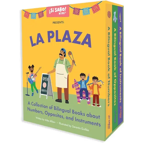 La Plaza: A Collection of Bilingual Books about Numbers, Opposites, and Musical Instruments Inspired by Latin American Culture (Si Sabo Bilingual Books for Kids)