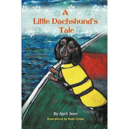A Little Dachshund's Tale - By April Jean (paperback)