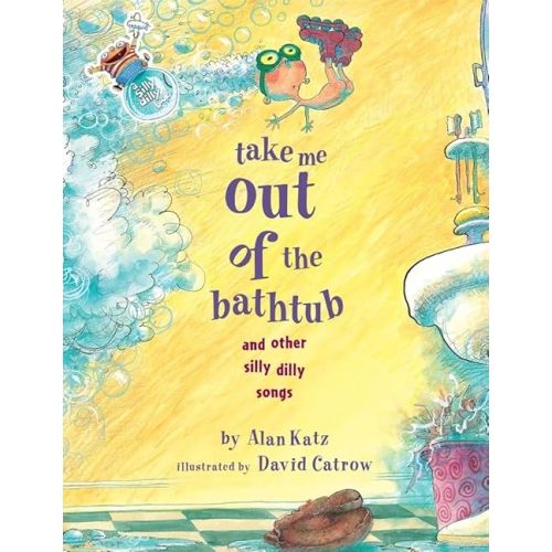 Take Me Out of the Bathtub and Other Silly Dilly Songs Hardcover – Picture Book, May 1, 2001
