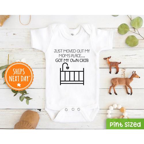 Just moved out My Moms Place Got my Own Crib Onesie® - Funny Baby Onesie® - Cute Crib Baby Onesie®