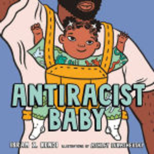 Antiracist Baby (Picture Book) by Ibram X. Kendi, Ashley Lukashevsky, Hardcover | Barnes & Noble®