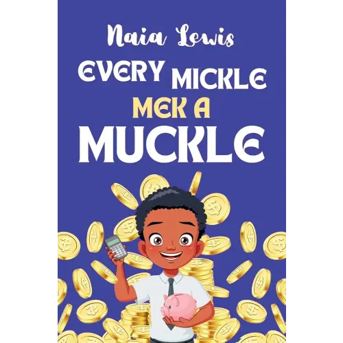 Every Mickle Mek a Muckle