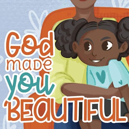 God Made You Beautiful: A Great Bedtime Story For Children Paperback – July 16, 2020