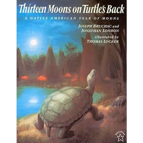 Thirteen Moons on Turtle's Back: A Native American Year of Moons