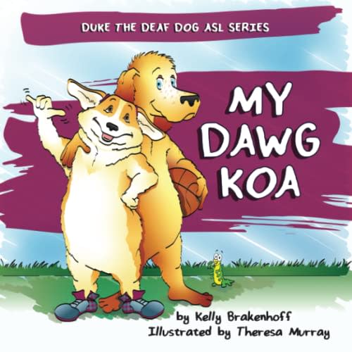 My Dawg Koa (Duke the Deaf Dog ASL Series)