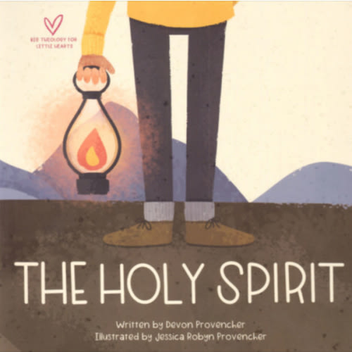 Holy Spirit (Big Theology for Little Hearts)