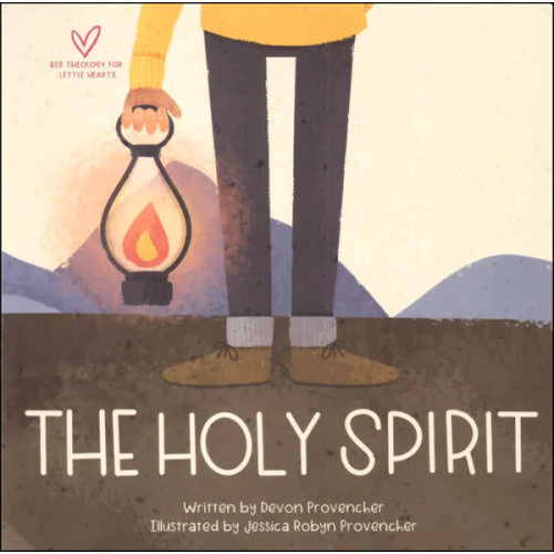 The Holy Spirit (Big Theology for Little Hearts)