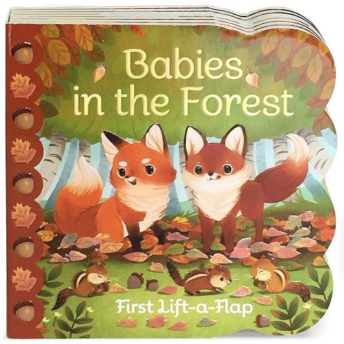 Babies in the Forest- A Lift-a-Flap Board Book for Babies and Toddlers, Ages 1-4